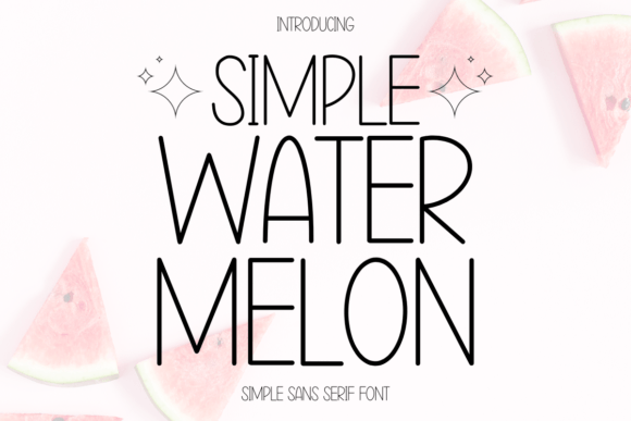 Simple Water Melon: A Font That Makes Your Campaigns Pop